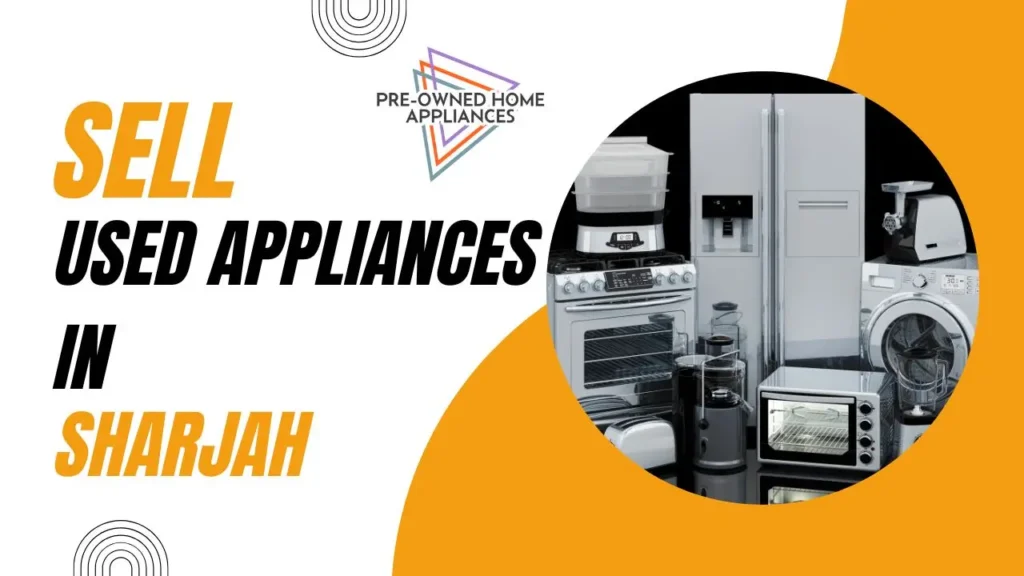 sell used appliances in sharjah