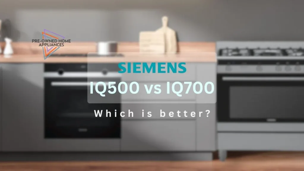 used siemens iq500 vs iq700