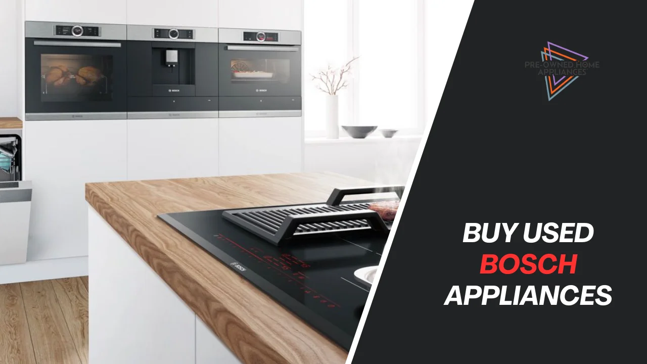 Buy Used Bosch Appliances