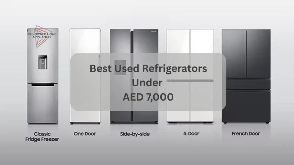 Best Used Refrigerators Under AED 7000